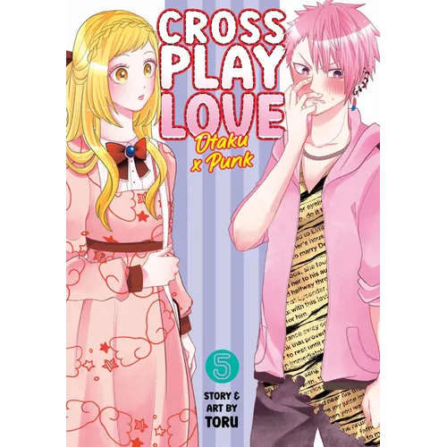 Crossplay Love: Otaku X Punk Vol. 5 - Paperback