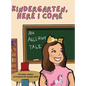 Kindergarten, Here I Come! - Hardcover