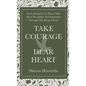 Take Courage, Dear Heart - Hardcover