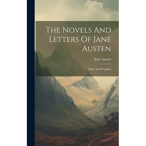 The Novels And Letters Of Jane Austen: Pride And Prejudice - Hardcover