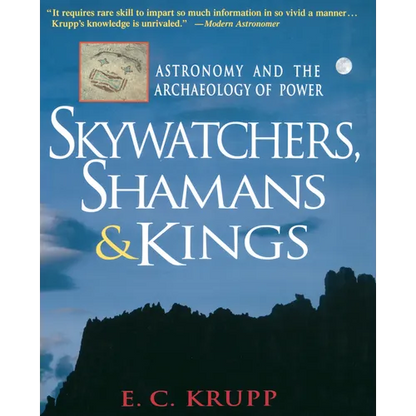 Skywatchers, Shamans & Kings: Astronomy and the Archaeology of Power - Paperback