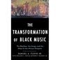 Transformation of Black Music: The Rhythms, the Songs, and the Ships of the African Diaspora - Hardcover