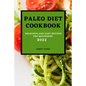 Paleo Diet Cookcook 2022: Delicious and Easy Recipes for Beginners - Paperback