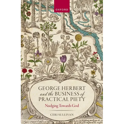 George Herbert and the Business of Practical Piety: Nudging Towards God - Hardcover
