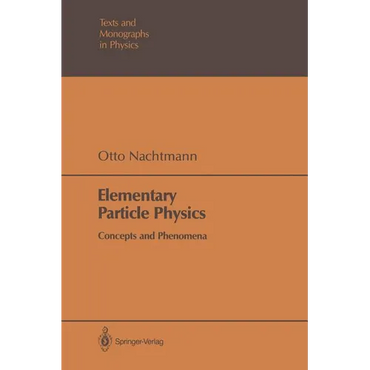Elementary Particle Physics: Concepts and Phenomena - Paperback