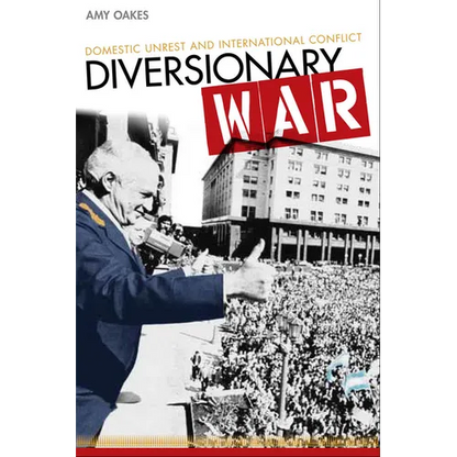 Diversionary War: Domestic Unrest and International Conflict - Paperback