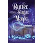 Butter, Sugar, Magic: Baking Up a Magical Midlife, Book 1 - Paperback