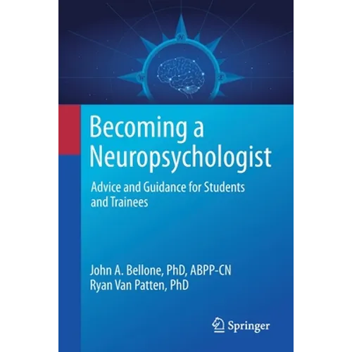 Becoming a Neuropsychologist: Advice and Guidance for Students and Trainees - Paperback