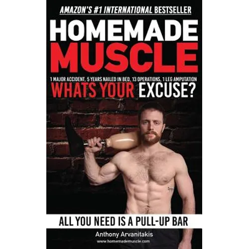 HomeMade Muscle: All You Need is a Pull up Bar (Motivational Bodyweight Workout Guide) - Paperback