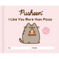 Pusheen: I Like You More Than Pizza: A Fill-In Book - Hardcover