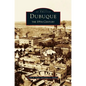 Dubuque: The 19th Century - Hardcover