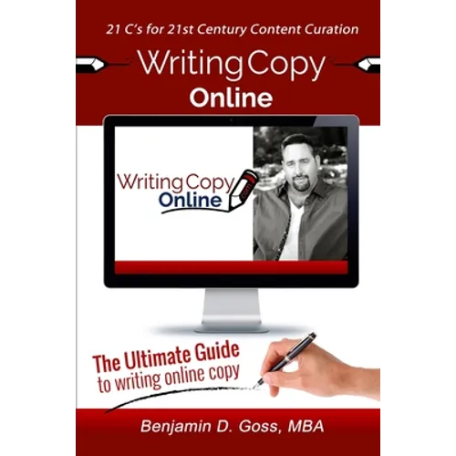 Writing Copy Online: 21 C's of Content Creation & Curation for the 21st Century - Paperback