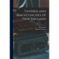 Taverns and Stagecoaches of New England; 2 - Paperback