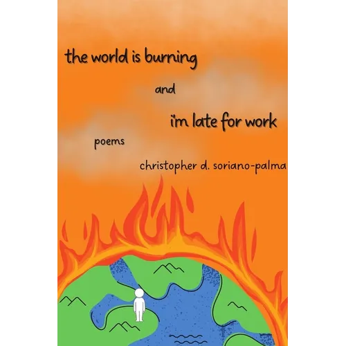 The world is burning and i'm late for work - Paperback