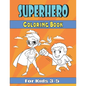 superhero coloring book for kids 3-5: Great Coloring Book for Boys & Girls, Ages 2-4, 4-8, Perfect Gift - Paperback