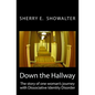 Down the Hallway: The story of one woman's journey with Dissociative Identity Disorder - Paperback