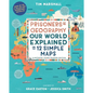 Prisoners of Geography: Our World Explained in 12 Simple Maps (Illustrated Young Readers Edition) - Hardcover
