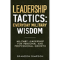 Leadership Tactics: Everyday Military Wisdom - Paperback