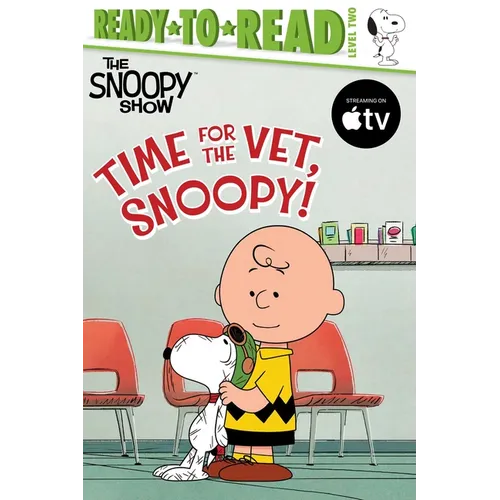 Time for the Vet, Snoopy!: Ready-To-Read Level 2 - Paperback