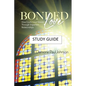 Bonded Love: How God's Love Shines Through Imperfect Relationships - Study Guide - Paperback