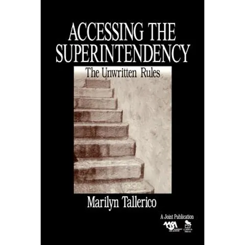 Accessing the Superintendency: The Unwritten Rules - Paperback