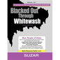 Blacked Out Through Whitewash: Exposing the Quantum Deception/Rediscovering and Recovering Suppressed Melanated - Paperback