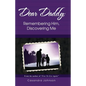 Dear Daddy: Remembering Him, Discovering Me - Paperback