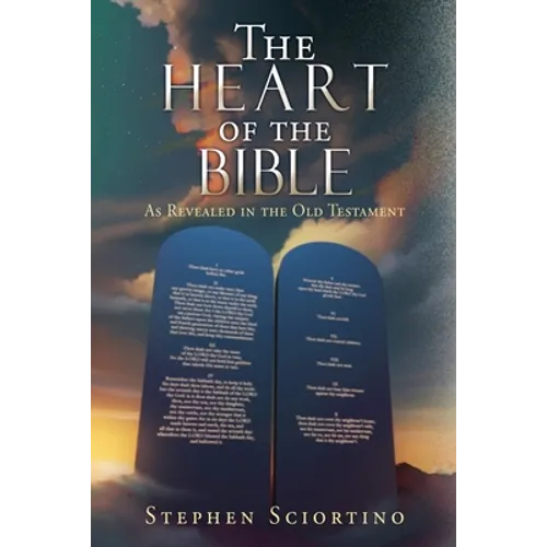 The Heart of the Bible: As Revealed in the Old Testament - Paperback