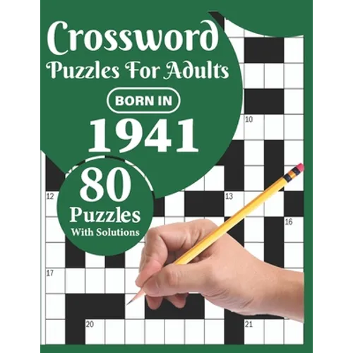 Crossword Puzzles For Adults: Born In 1941: A Special Easy-To-Read Large Print Crossword Puzzle Book For Adults With Medium To Difficult Level With - Paperback