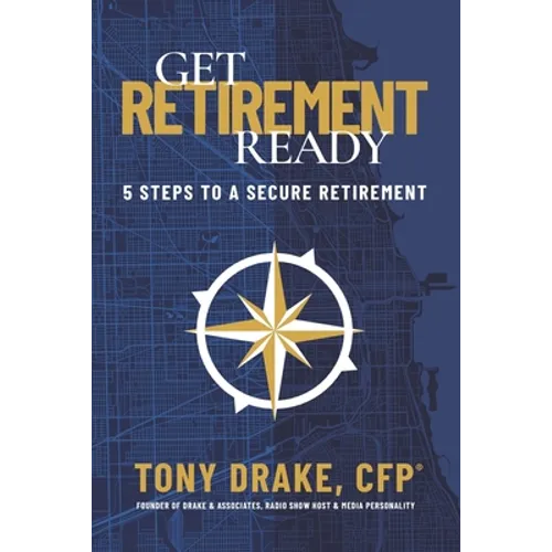 Get Retirement-Ready: 5 Steps to a Secure Retirement - Paperback