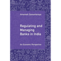 Regulating and Managing Banks in India - Paperback