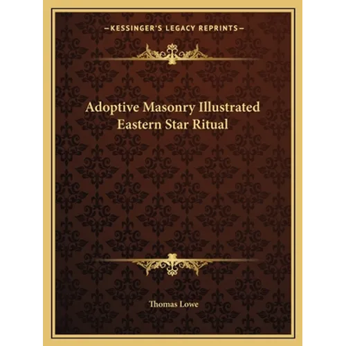 Adoptive Masonry Illustrated Eastern Star Ritual - Paperback