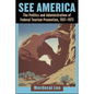 See America: The Politics and Administration of Federal Tourism Promotion, 1937-1973 - Paperback