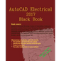 AutoCAD Electrical 2017 Black Book - Paperback