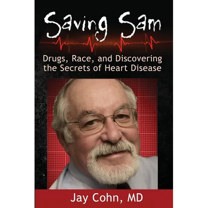 Saving Sam: Drugs, Race, and Discovering the Secrets of Heart Disease - Paperback