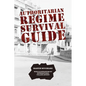 Authoritarian Regime Survival Guide - Paperback