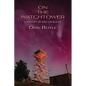 On the Watchtower: A History of Fire Lookouts - Paperback