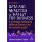 Data and Analytics Strategy for Business: Leverage Data and AI to Achieve Your Business Goals - Paperback