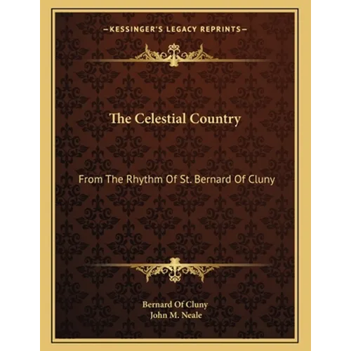 The Celestial Country: From The Rhythm Of St. Bernard Of Cluny - Paperback