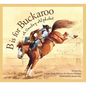 B Is for Buckaroo: A Cowboy Alphabet - Hardcover