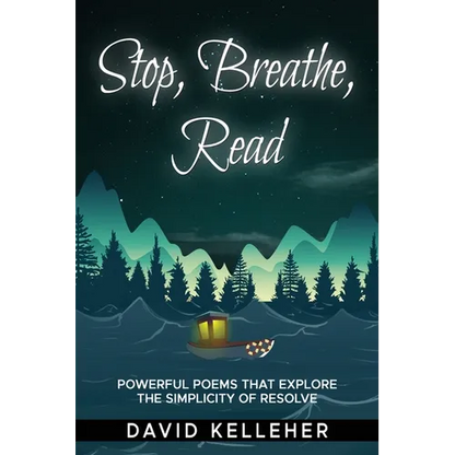 Stop, Breathe, Read Poems: A collection of poems that explore the simplicity of resolve - Paperback