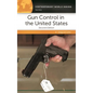 Gun Control in the United States: A Reference Handbook - Hardcover