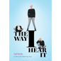 The Way I Hear It: A Life with Hearing Loss - Hardcover