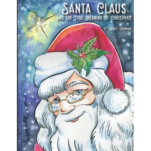Santa Claus and the True Meaning of Christmas - Paperback