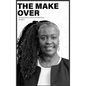 The Make-Over: Re-imagining & Recreating Myself - Hardcover