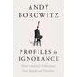 Profiles in Ignorance: How America's Politicians Got Dumb and Dumber - Hardcover