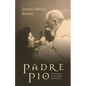 Padre Pio: Encounters with a Spiritual Daughter from Pietrelcina - Hardcover