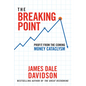 The Breaking Point: Profit from the Coming Money Cataclysm - Hardcover