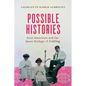 Possible Histories: Arab Americans and the Queer Ecology of Peddling Volume 70 - Paperback