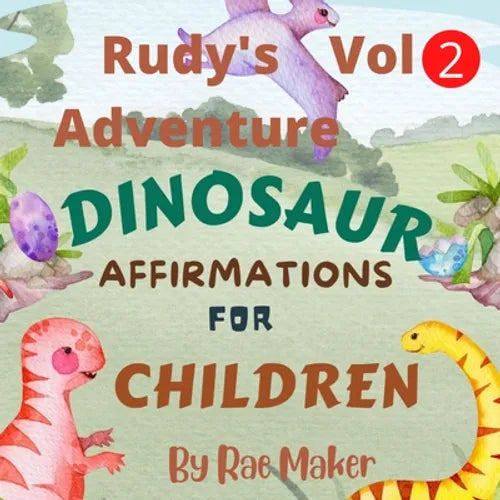 Rudy's Adventure Dinosaur Affermations for Children Vol 2 - Paperback